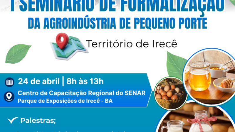 Irecê recebe seminário que orienta produtores a regularizar agroindústrias