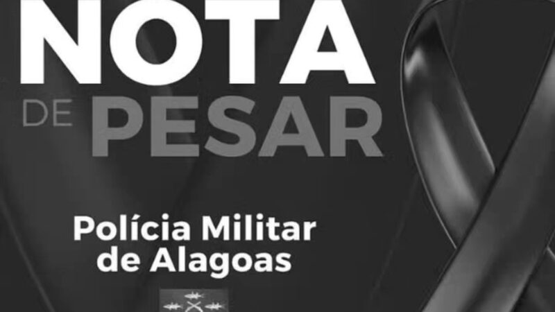 Nota de Pesar – 1° Sgt Oliveira e 2° Sgt Braulino PM Alagoas