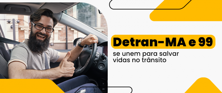Detran-MA une forças com a 99 para alertar sobre segurança no trânsito no Maio Amarelo