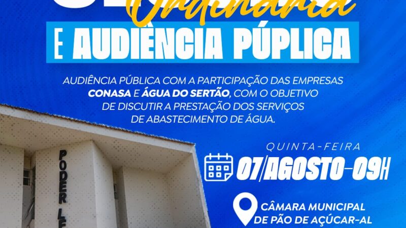 Câmara de Vereadores de Pão de Açúcar – AL convida para Sessão Ordinária e Audiência Pública com Águas do Sertão